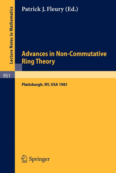 Advances in Non-Commutative Ring Theory