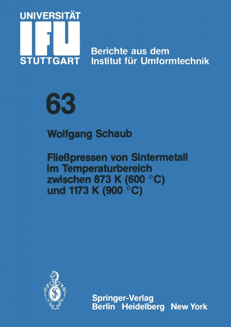 Fließpressen von Sintermetall im Temperaturbereich zwischen 873 K (600 °C) und 1173 K (900 °C)