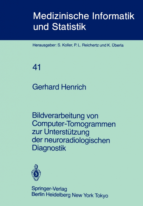 Bildverarbeitung Von Computer-Tomogrammen Zur Unterstutzung Der Neuroradiologischen Diagnostik