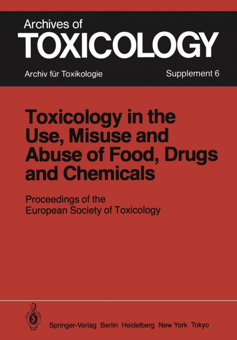 Toxicology in the Use, Misuse, and Abuse of Food, Drugs, and Chemicals