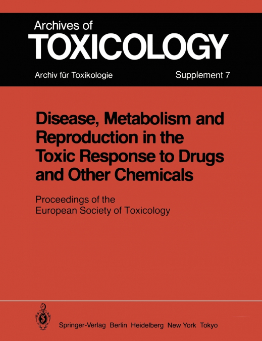 Disease, Metabolism and Reproduction in the Toxic Response to Drugs and Other Chemicals