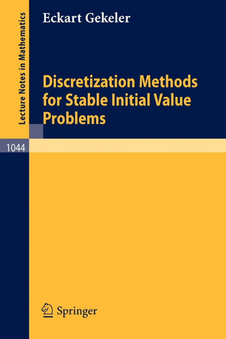 Discretization Methods for Stable Initial Value Problems