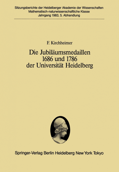 Die Jubiläumsmedaillen 1686 und 1786 der Universität Heidelberg