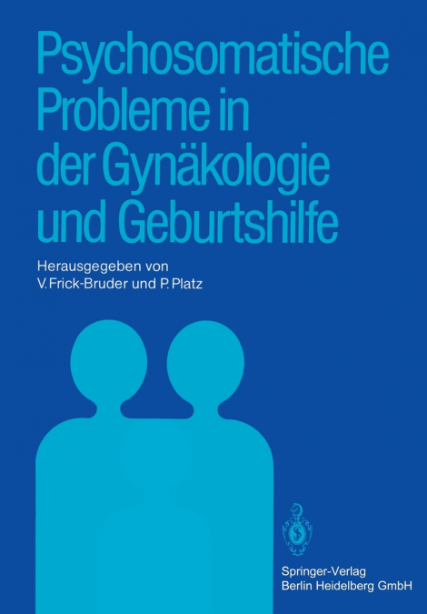 Psychosomatische Probleme in der Gynäkologie und Geburtshilfe
