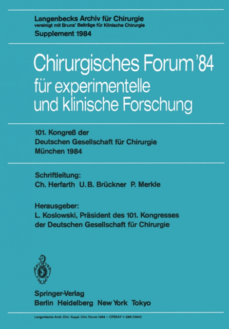 Chirurgisches Forum ’84 für experimentelle und klinische Forschung