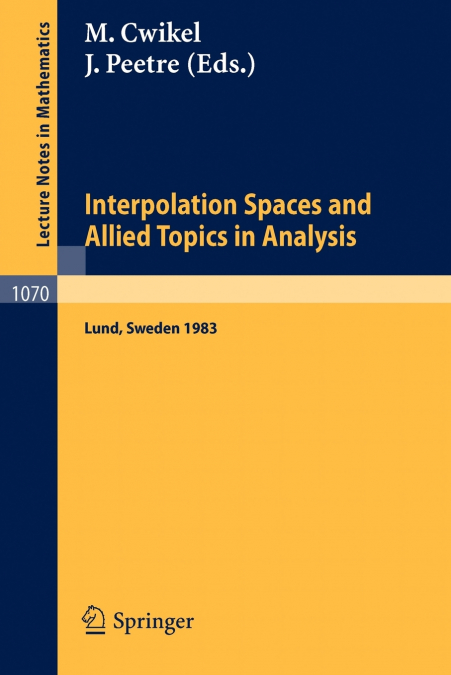 Interpolation Spaces and Allied Topics in Analysis