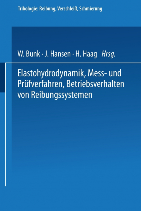 Elastohydrodynamik . Mess- Und Prufverfahren Betriebsverhalten Von Reibungssystemen