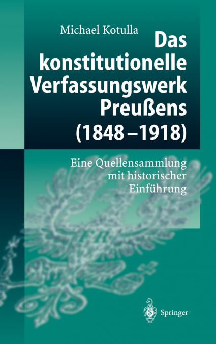 Das konstitutionelle Verfassungswerk Preußens (1848-1918)
