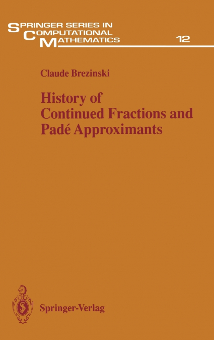 History of Continued Fractions and Padé Approximants