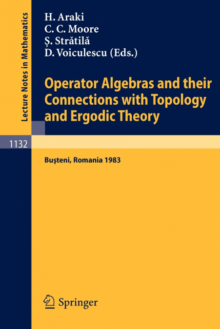 Operator Algebras and their Connections with Topology and Ergodic Theory