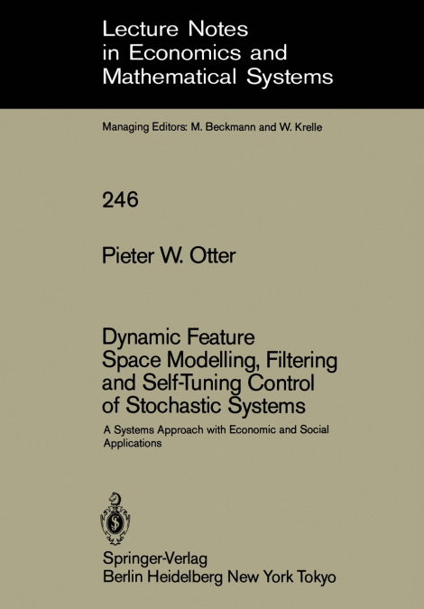 Dynamic Feature Space Modelling, Filtering and Self-Tuning Control of Stochastic Systems