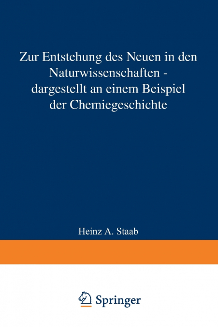 Zur Entstehung Des Neuen in Den Naturwissenschaften Dargestellt an Einem Beispiel Der Chemiegeschichte