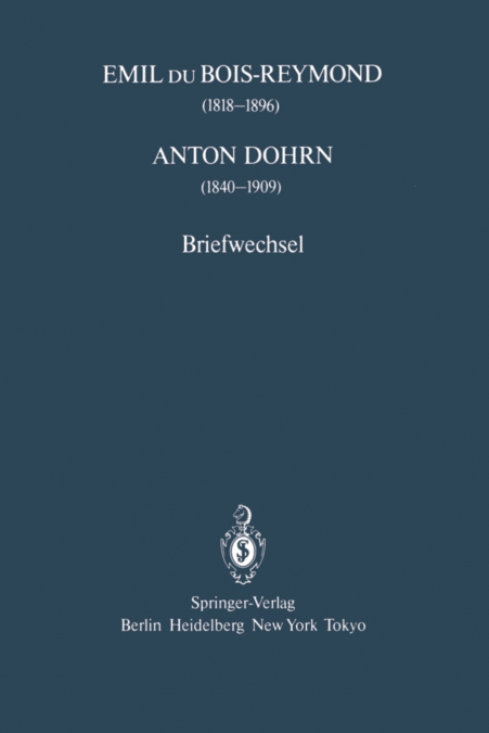Emil du Bois-Reymond (1818-1896) Anton Dohrn (1840-1909)