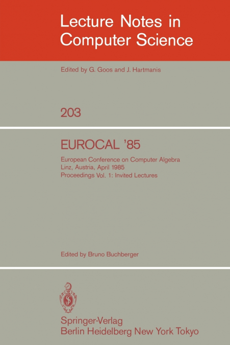 EUROCAL ’85. European Conference on Computer Algebra. Linz, Austria, April 1-3, 1985. Proceedings