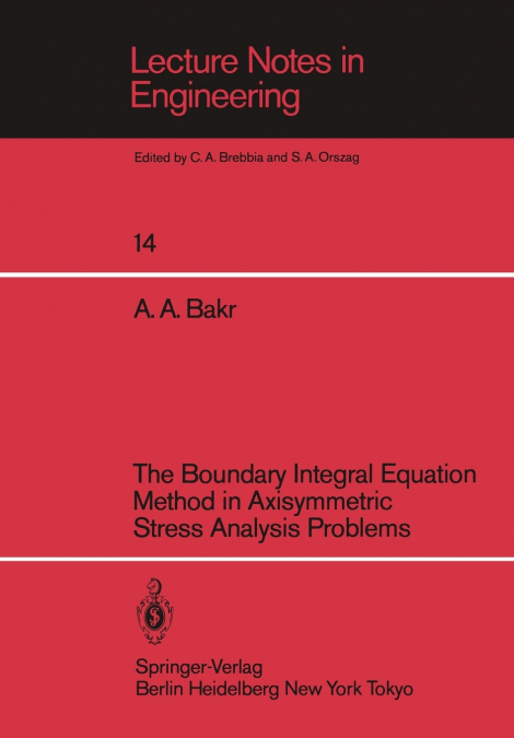 The Boundary Integral Equatio Method in Axisymmetric Stress Analysis Problems