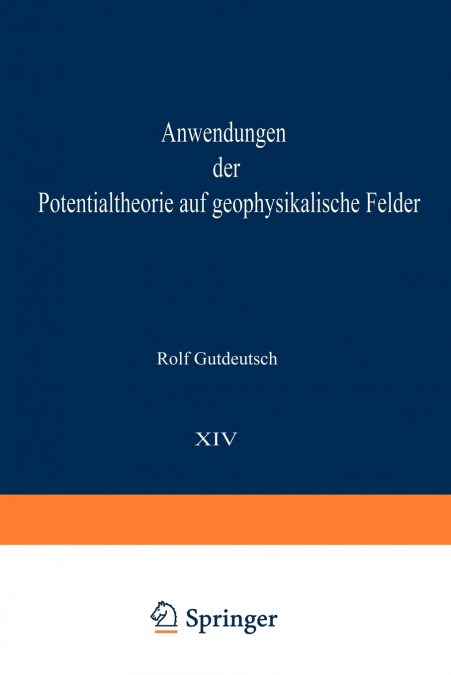Anwendungen Der Potentialtheorie Auf Geophysikalische Felder