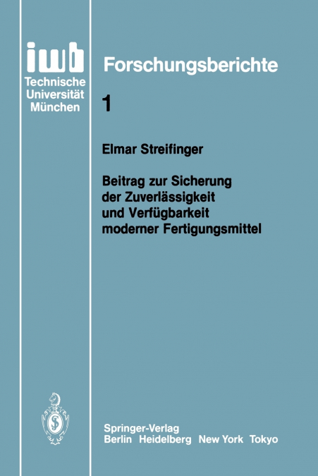 Beitrag Zur Sicherung Der Zuverlassigkeit Und Verfugbarkeit Moderner Fertigungsmittel