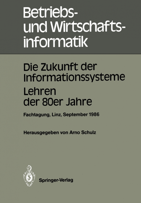 Die Zukunft der Informationssysteme. Lehren der 80er Jahre