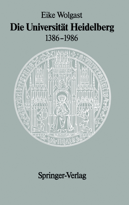 Die Universität Heidelberg 1386-1986