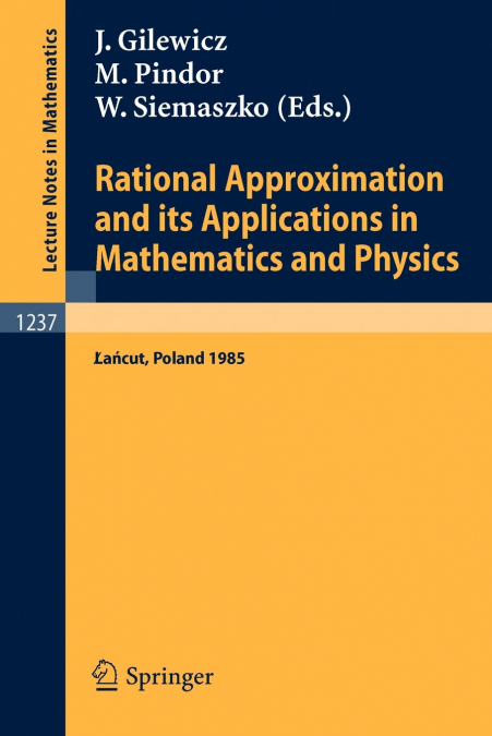 Rational Approximation and its Applications in Mathematics and Physics
