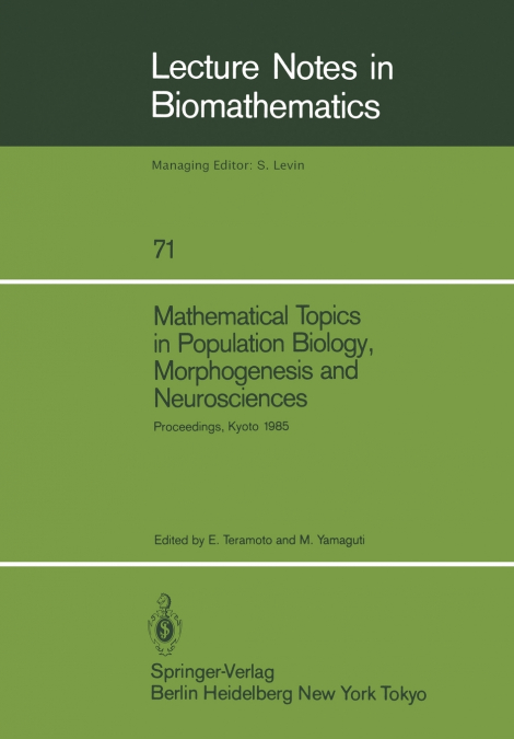 Mathematical Topics in Population Biology, Morphogenesis and Neurosciences