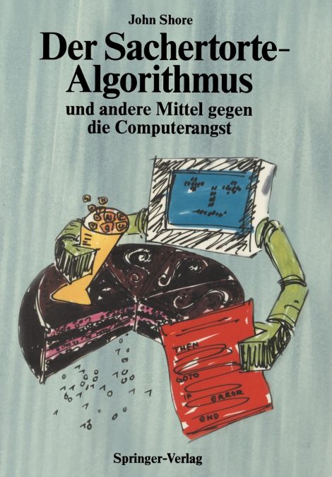 Der Sachertorte-Algorithmus und andere Mittel gegen die Computerangst