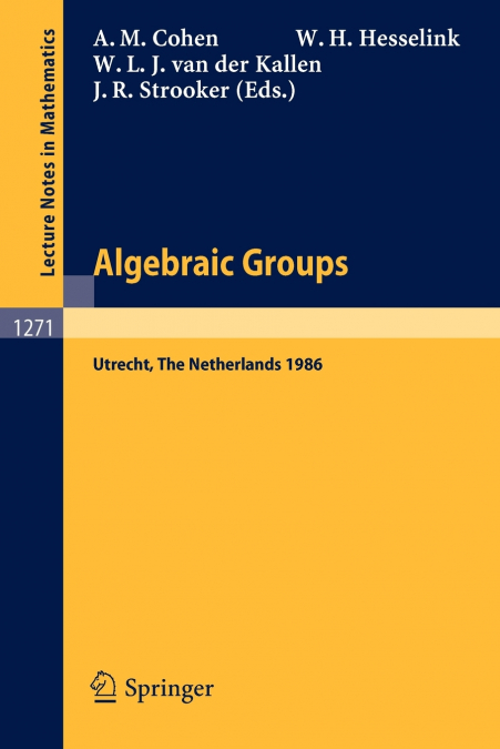 Algebraic Groups. Utrecht 1986