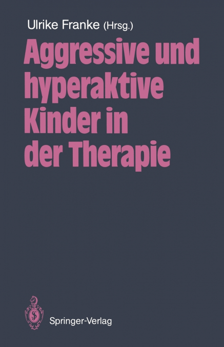 Aggressive Und Hyperaktive Kinder in Der Therapie