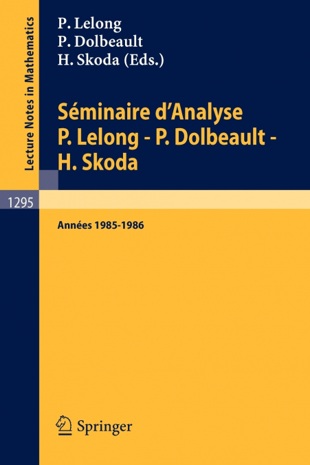 Seminaire D’Analyse P. Lelong - P. Dolbeault - H. Skoda
