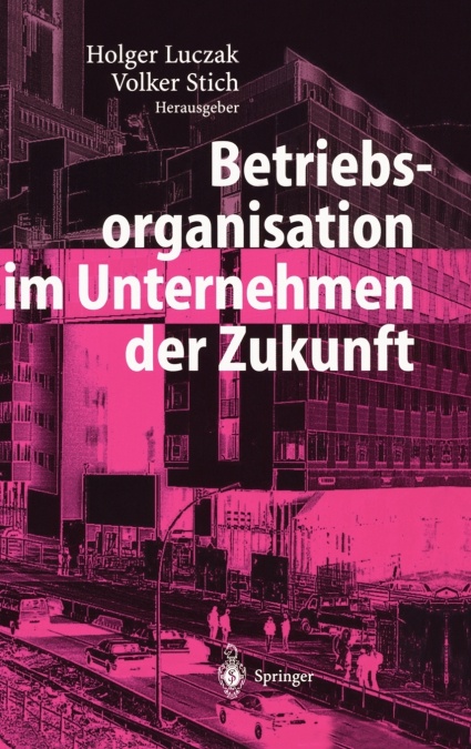 Betriebsorganisation im Unternehmen der Zukunft