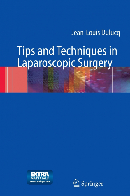 Tips and Techniques in Laparoscopic Surgery