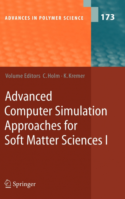 Advanced Computer Simulation Approaches for Soft Matter Sciences I