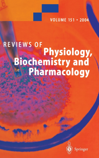Reviews of Physiology, Biochemistry and Pharmacology 151