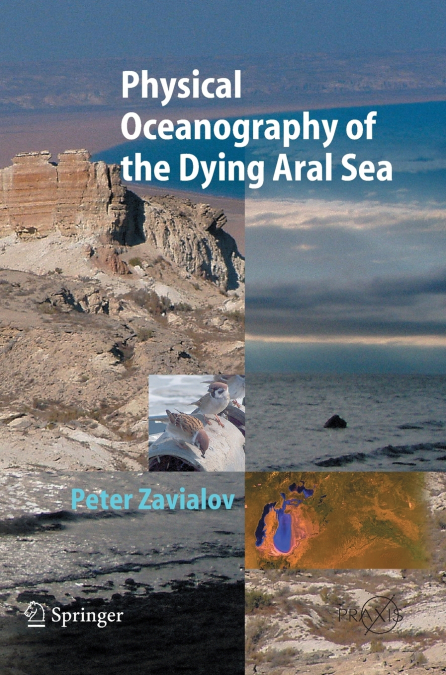 Physical Oceanography of the Dying Aral Sea