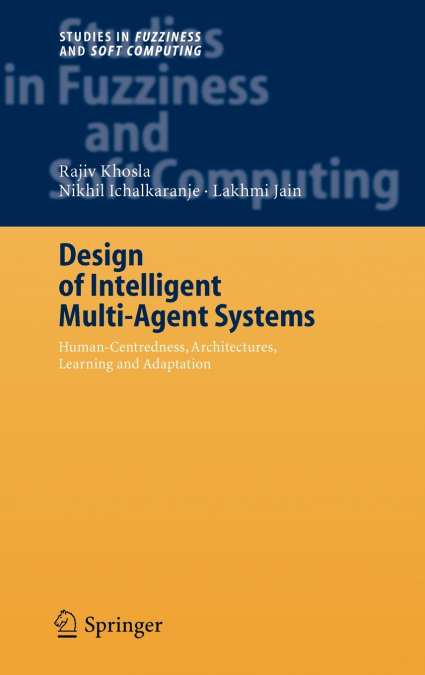 Design of Intelligent Multi-Agent Systems