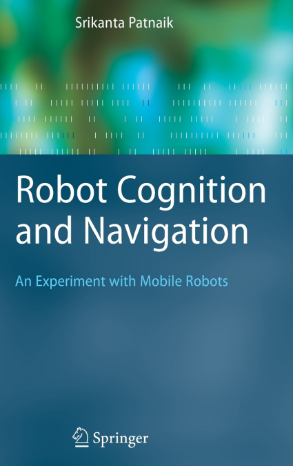 Robot Cognition and Navigation