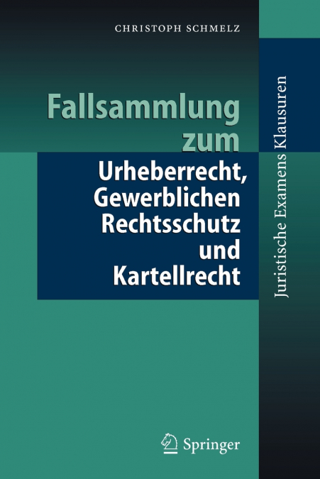 Fallsammlung zum Urheberrecht, Gewerblichen Rechtsschutz und Kartellrecht