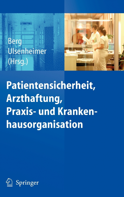 Patientensicherheit, Arzthaftung, Praxis- und Krankenhausorganisation