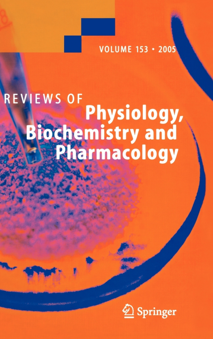 Reviews of Physiology, Biochemistry and Pharmacology 153