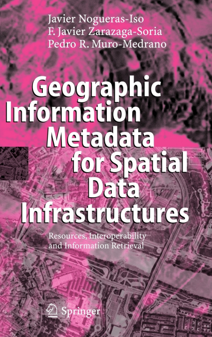 Geographic Information Metadata for Spatial Data Infrastructures