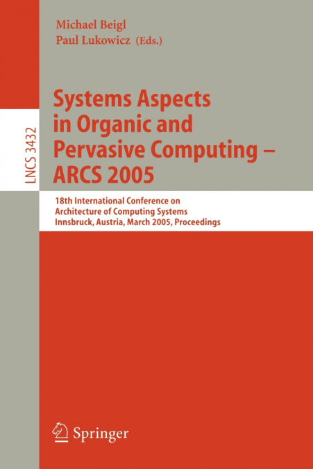 Systems Aspects in Organic and Pervasive Computing - ARCS 2005