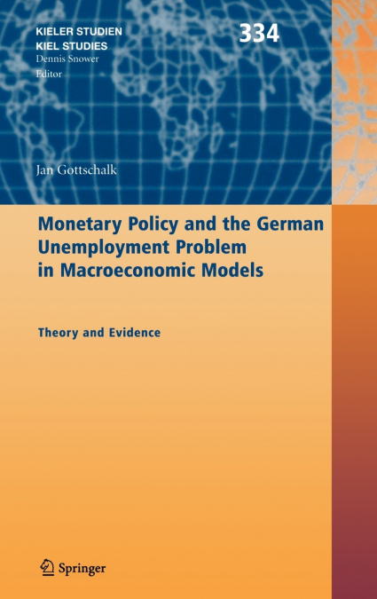 Monetary Policy and the German Unemployment Problem in Macroeconomic Models