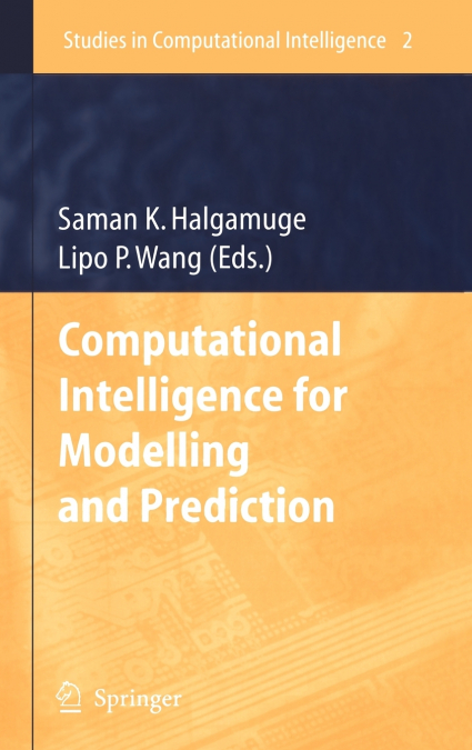 Computational Intelligence for Modelling and Prediction