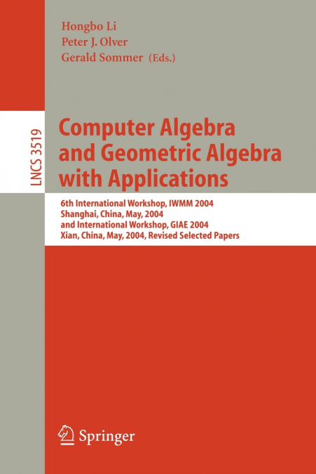 Computer Algebra and Geometric Algebra with Applications