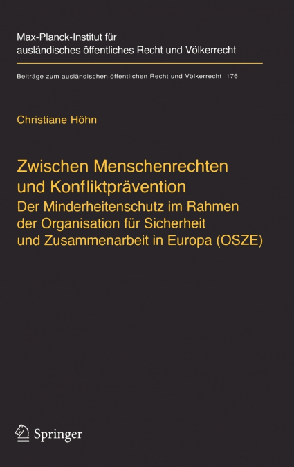 Zwischen Menschenrechten und Konfliktprävention - Der Minderheitenschutz im Rahmen der Organisation für Sicherheit und Zusammenarbeit in Europa (OSZE)