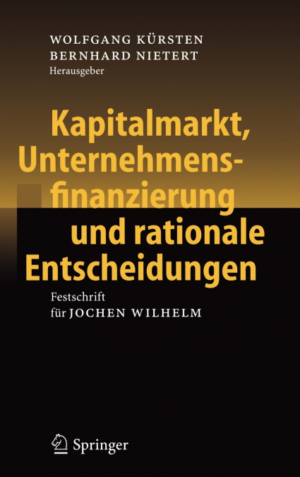Kapitalmarkt, Unternehmensfinanzierung und rationale Entscheidungen