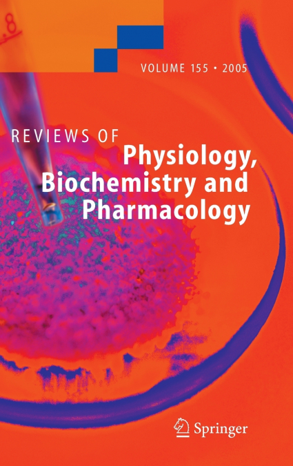 Reviews of Physiology, Biochemistry and Pharmacology 155