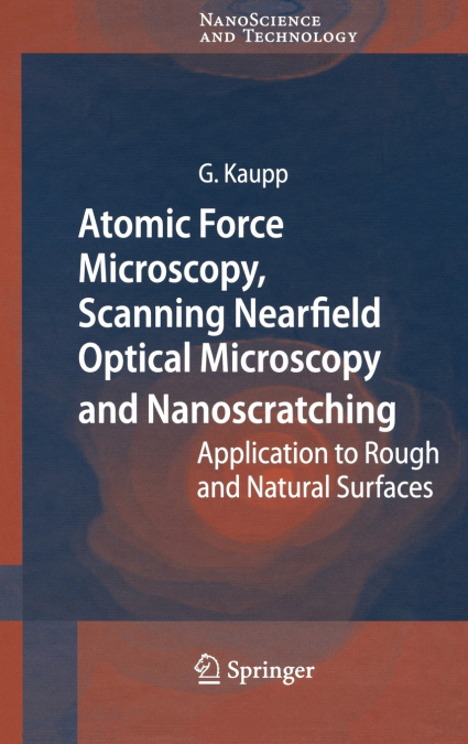Atomic Force Microscopy, Scanning Nearfield Optical Microscopy and Nanoscratching