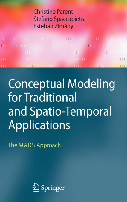 Conceptual Modeling for Traditional and Spatio-Temporal Applications