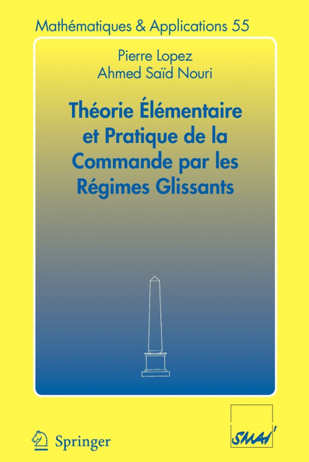 Théorie élémentaire et pratique de la commande par les régimes glissants